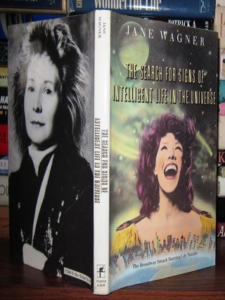 THE SEARCH FOR SIGNS OF INTELLIGENT LIFE IN THE UNIVERSE : the Broadway Smash Starring Lily Tomlin
