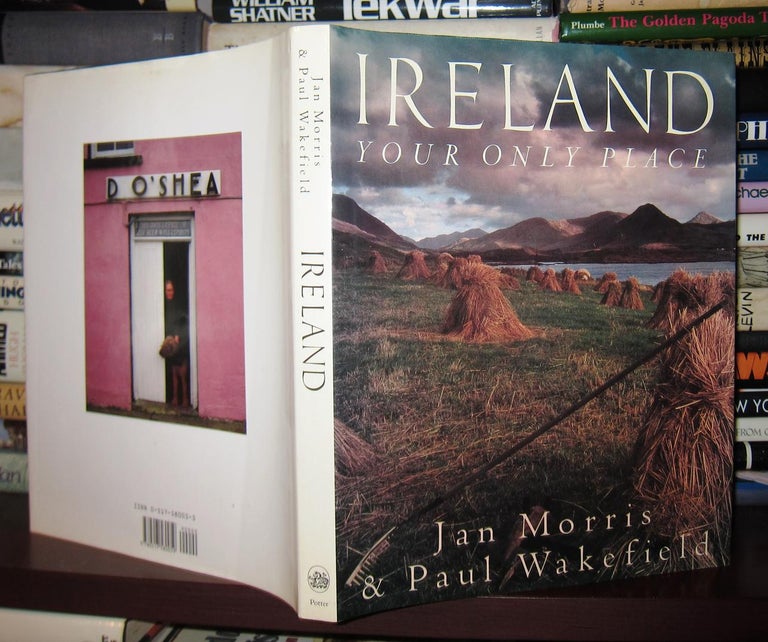 Item #40750 IRELAND Your Only Place. Jan Morris.