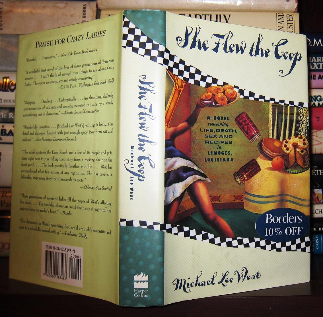 SHE FLEW THE COOP A Novel Concerning Life, Death, Sex, and Recipes in  Limoges, Louisiana | Michael Lee West | First Edition; First Printing