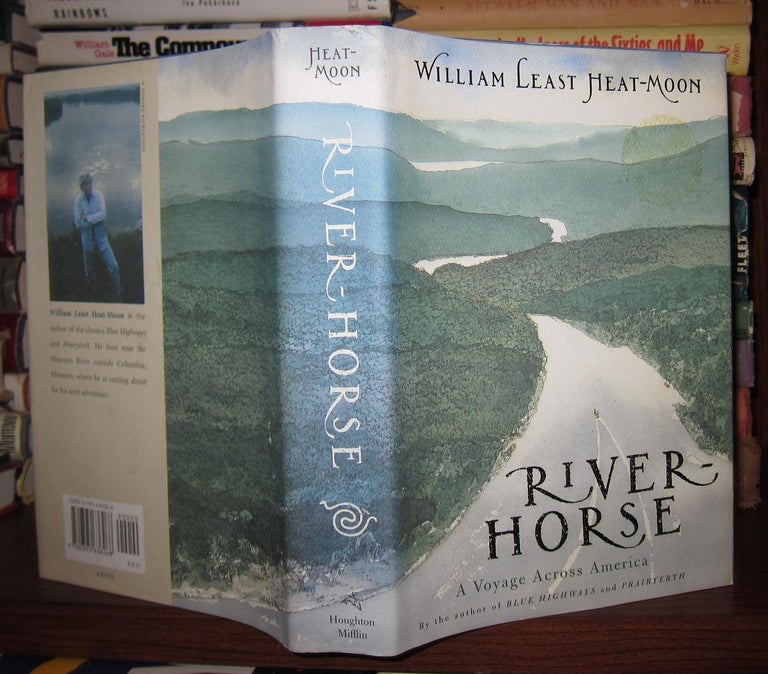 Item #41116 RIVER-HORSE A Voyage Across America. William Least Heat-Moon.