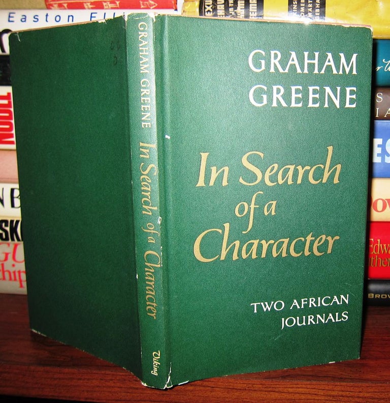 Item #41409 IN SEARCH OF A CHARACTER Two African Journals. Graham Greene.