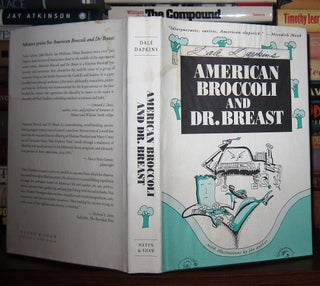 Item #41659 AMERICAN BROCCOLI AND DR. BREAST [ Signed 1st ] Signed 1st. Dale Dapkins