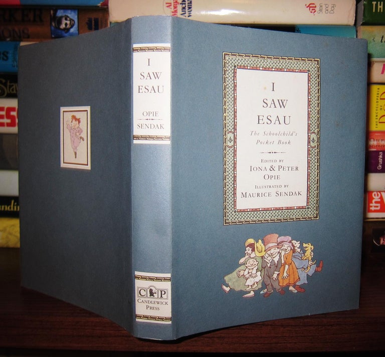 Item #42223 I SAW ESAU The Schoolchild's Pocket Book. Iona Opie, Peter, Maurice Sendak.