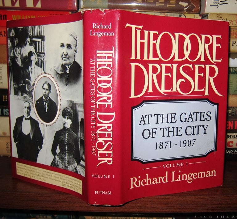 Item #42716 THEODORE DREISER Vol. 1: At the Gates of the City, 1871-1907. Richard - Theodore Dreiser Lingeman.