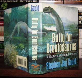 Item #43086 BULLY FOR BRONTOSAURUS Reflections in Natural History. Stephen Jay Gould
