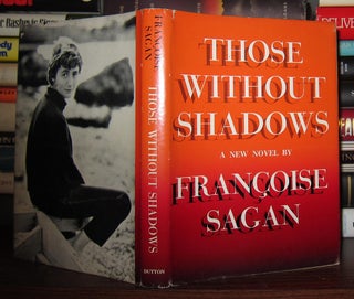 Item #44191 THOSE WITHOUT SHADOWS. Francoise Sagan Tran Frances Frenaye