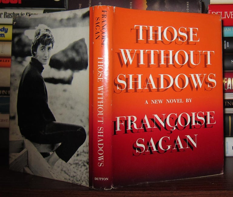 Item #44191 THOSE WITHOUT SHADOWS. Francoise Sagan Tran Frances Frenaye.