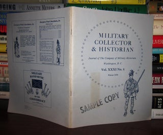 Item #44368 MILITARY COLLECTOR & HISTORIAN Journal of the Company of Military Historians, Vol....
