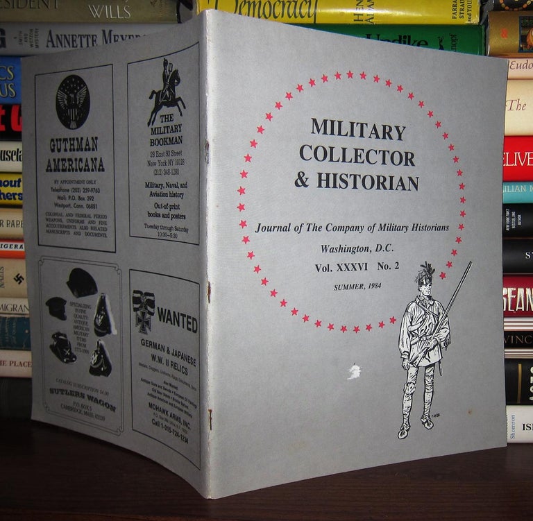 Item #44372 MILITARY COLLECTOR & HISTORIAN Journal of the Company of Military Historians, Vol. XXXVI, No. 2. Howard Browne.