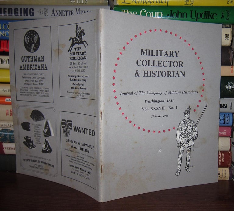 Item #44375 MILITARY COLLECTOR & HISTORIAN Journal of the Company of Military Historians, Vol. XXXVII, No. 1. Howard Browne.
