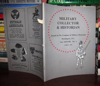 MILITARY COLLECTOR & HISTORIAN Journal of the Company of Military Historians, Vol. XXXVIII, No. 1