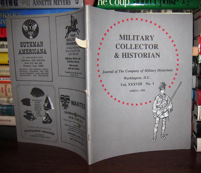 Item #44378 MILITARY COLLECTOR & HISTORIAN Journal of the Company of Military Historians, Vol. XXXVIII, No. 1. Howard Browne.