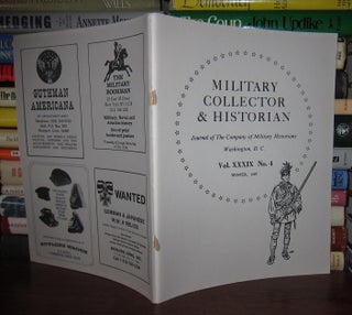 MILITARY COLLECTOR & HISTORIAN Journal of the Company of Military Historians, Vol. XXXIX, No. 4