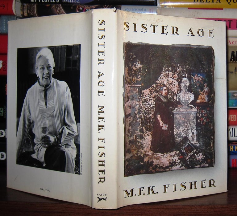 Item #44710 SISTER AGE. M. F. K. Fisher.