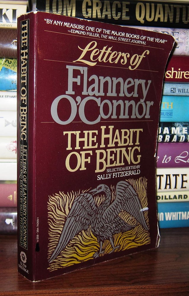 Item #45235 THE HABIT OF BEING Letters of Flannery O'Connor. Flannery O'Connor, Sally Fitzgerald.