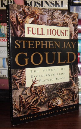 Item #45367 FULL HOUSE The Spread of Excellence from Plato to Darwin. Stephen Jay Gould