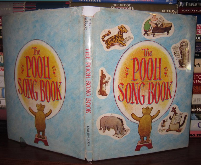 Item #45384 THE POOH SONG BOOK : Containing the Hums of Pooh, the King's Breakfast, and Fourteen Songs from when We Were Very Young. A. A. H. Fraser-Simson E. H. Shepherd Milne.