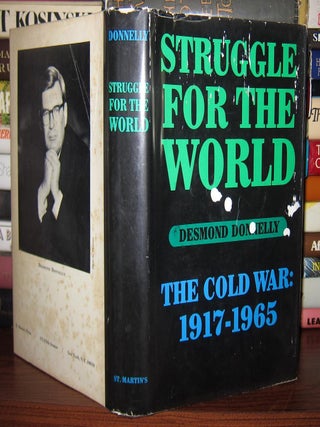 Item #45390 STRUGGLE FOR THE WORLD; The Cold War : 1917-1965. Desmond Donnelly