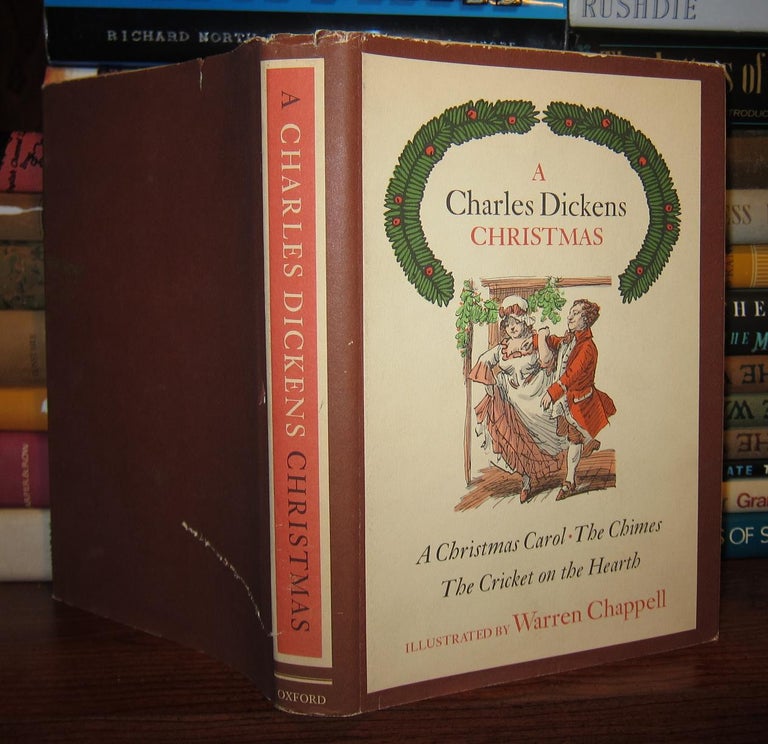 Item #45680 A CHARLES DICKENS CHRISTMAS A Christmas Carol, the Chimes, the Cricket on the Hearth. Charles Dickens Ill Warren Chappell.