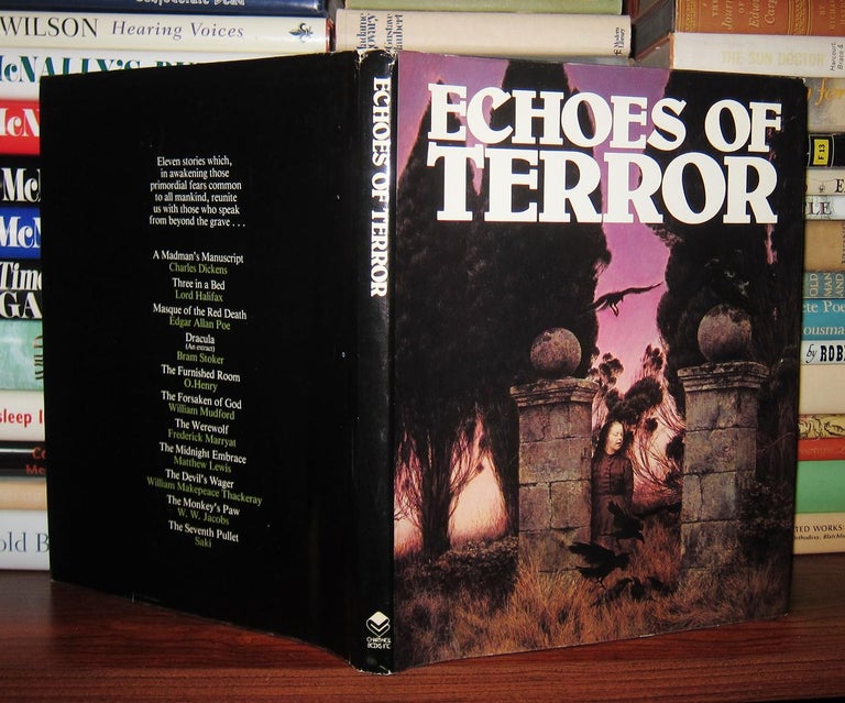 Item #46079 ECHOES OF TERROR A Madman's Manuscript; Three in a Bed; Masque of the Red Death; Dracula; the Furnished Room; the Forsaken of God; the Werewolf; the Midnight Embrace; the Devil's Wager; the Monkey's Paw; the Seventh Pullet. Mike Jarvis, John Spencer, Charles Dickens, Lord Halifax, Edgar Allan Poe, Bram Stoker.