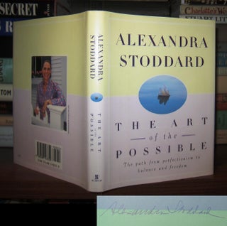 Item #46245 THE ART OF THE POSSIBLE The Path from Perfectionism to Balance and Freedom. Alexandra...