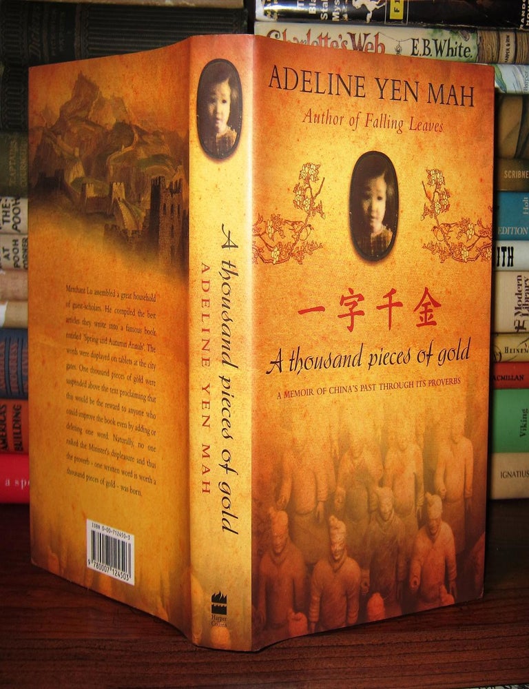 Item #46400 A THOUSAND PIECES OF GOLD; A Memoir of China's Past through its Proverbs. Adeline Yen Mah.