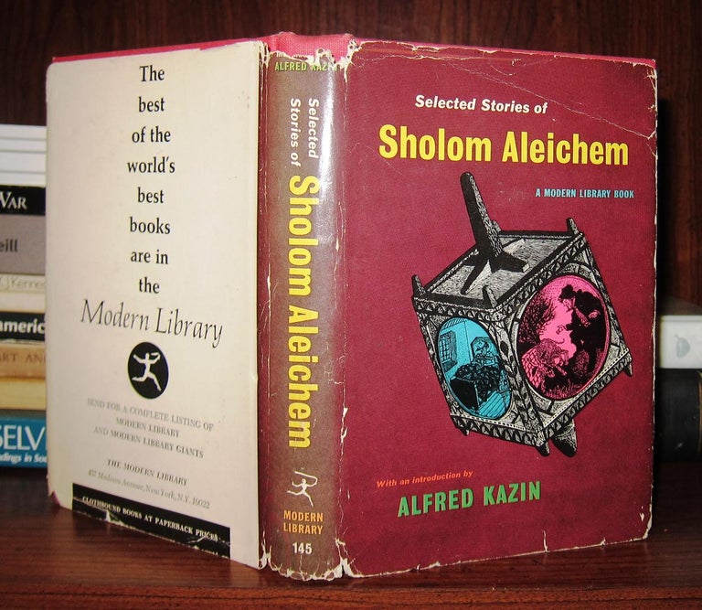 Item #46562 SELECTED STORIES OF SHOLOM ALEICHEM. Sholom Aleichem, Alfred Kazin.