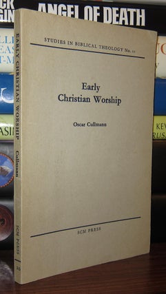 Item #47332 EARLY CHRISTIAN WORKSHIP Studies in Biblical Theology, No. 10. Oscar Cullmann