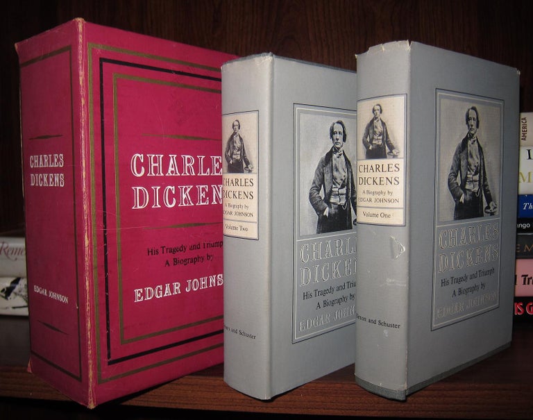Item #47465 CHARLES DICKENS His Tragedy and Triumph [Two Volume Set in Case]. Edgar - Charles Dickens Johnson.