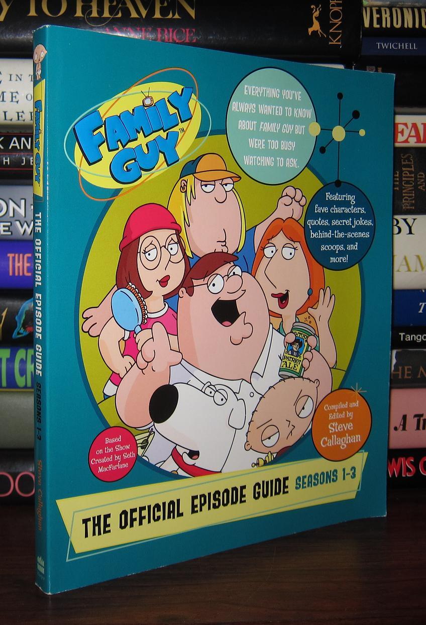 FAMILY GUY The Official Episode Guide: Seasons 1-3 | Steve Callaghan | First Edition; First Printing