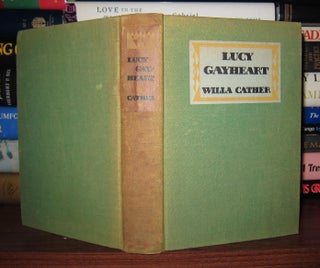 Item #47763 LUCY GAYHEART. Willa Cather