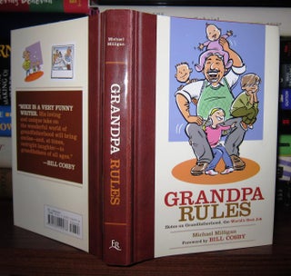 Item #47819 GRANDPA RULES Notes on Grandfatherhood, the World's Best Job. Michael Milligan, Bill...