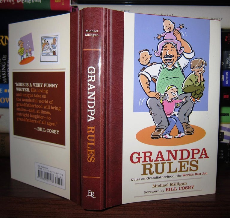 Item #47819 GRANDPA RULES Notes on Grandfatherhood, the World's Best Job. Michael Milligan, Bill Cosby.