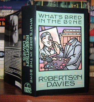 Item #49074 WHAT'S BRED IN THE BONE. Robertson Davies