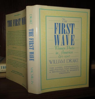 Item #49272 THE FIRST WAVE Women Poets in America, 1915-1945. William Drake
