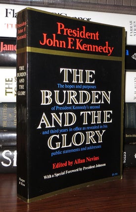 Item #49698 THE BURDEN AND THE GLORY. John F. Kennedy, Lyndon B. Johnson, Allan Nevins