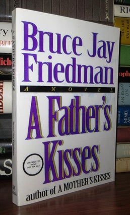 Item #49835 A FATHER'S KISSES. Bruce Jay Friedman