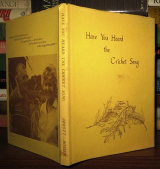 Item #50162 HAVE YOU HEARD THE CRICKET SONG; Signed 1st. Winston Abbott, Bette Eaton Bossen