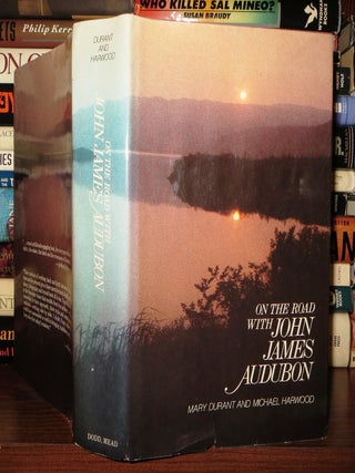 Item #50332 ON THE ROAD WITH JOHN JAMES AUDUBON. Mary B. Durant, Michael Harwood - John James...