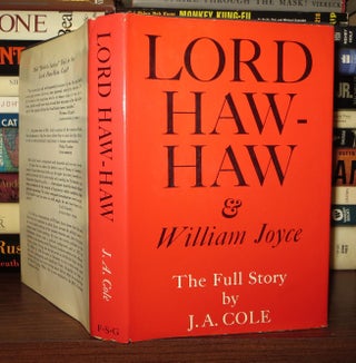 Item #50337 LORD HAW-HAW & William Joyce. J. A. Cole, John Alfred