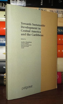 TOWARDS SUSTAINABLE DEVELOPMENT IN CENTRAL AMERICA AND THE CARIBBEAN