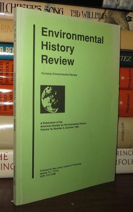 Item #50836 ENVIRONMENTAL HISTORY REVIEW Volume 16, Number 2, Summer 1992. Samuel P. Hays,...