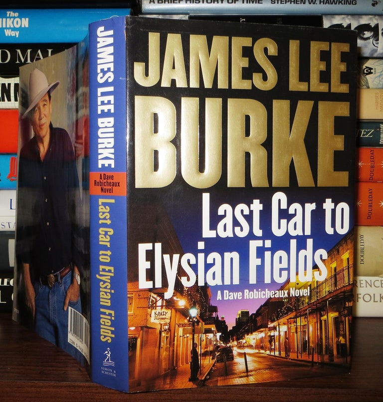 Item #50859 LAST CAR TO ELYSIAN FIELDS A Dave Robicheaux Novel. James Lee Burke.