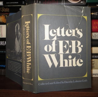 Item #51294 LETTERS OF E. B. WHITE. E. B. White, Dorothy Lobrano Guth