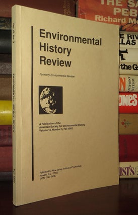 Item #51954 ENVIRONMENTAL HISTORY REVIEW Volume 16, Number 3, Fall 1992. Char Miller, Terence Kehoe