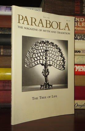 Item #52065 PARABOLA The Magazine of Myth & Tradition: the Tree of Life: Volume XIV, Number 3....
