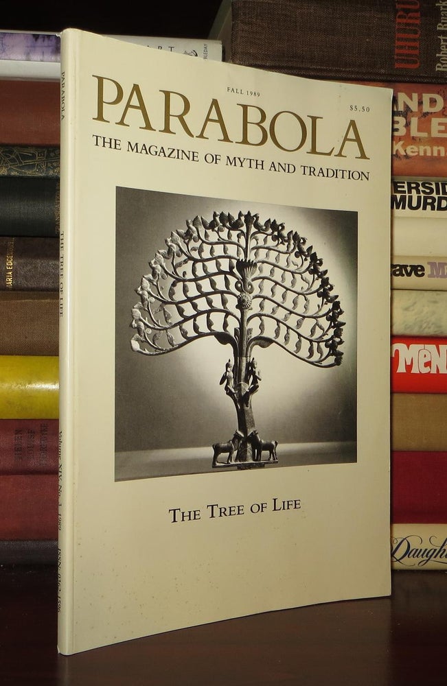 Item #52065 PARABOLA The Magazine of Myth & Tradition: the Tree of Life: Volume XIV, Number 3. Rob Baker, Basarab Nicolescu, Dvaid Appelbaum, P. O. Traveres, William Anderson, Eliezer Shore.