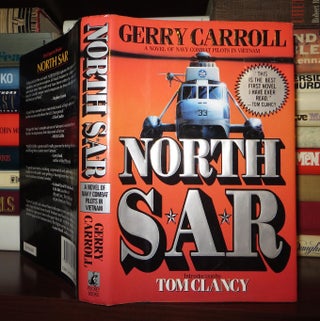 Item #52082 NORTH SAR A Novel of Navy Combat Pilots in Vietnam. Gerry Carroll, Tom Clancy