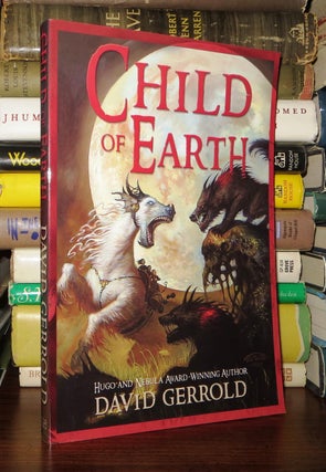 Item #52686 CHILD OF EARTH The Sea of Grass Trilogy. David Gerrold
