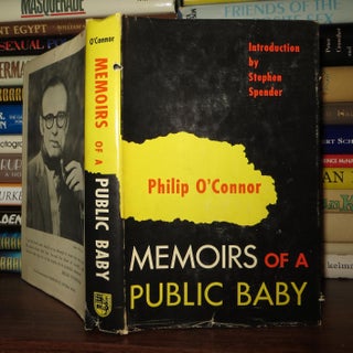 Item #52737 MEMOIRS OF A PUBLIC BABY. Philip O'Connor, Stephen Spender